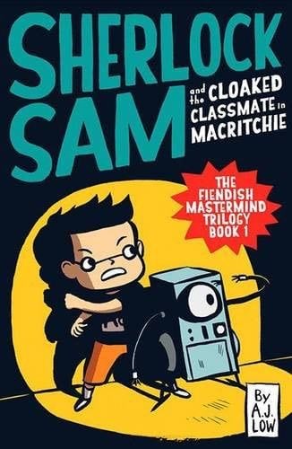 Sherlock Sam and the Cloaked Classmate in Macritchie: 6 - A. J. Low · 2014