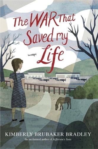 The War that Saved My Life - Kimberly Brubaker Bradley · 2015