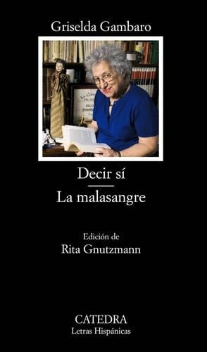 Decir sí. La malasangre (Letras Hispanicas / Hispanic Writings) (Spanish Edition) - Griselda Gambaro · 2012