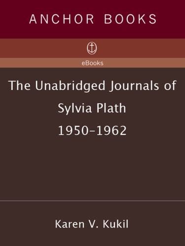 The Unabridged Journals of Sylvia Plath - Sylvia Plath · 2007