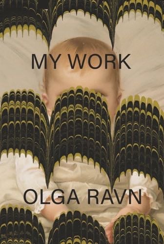 My Work - Olga Ravn · 2023