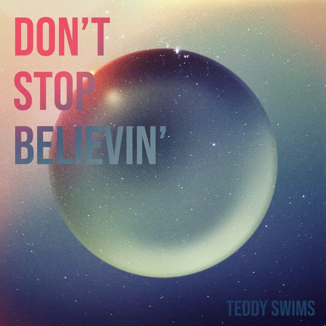 Don't Stop Believin' - Album · Teddy Swims