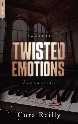 Twisted Emotions - Camorra Chronicles T2 - Cora Reilly · 2024