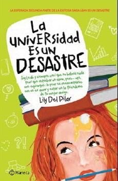 La universidad es un desastre - Lily del Pilar · 2016