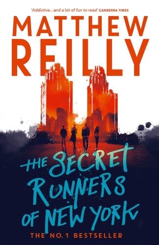 The Secret Runners of New York - Matthew Reilly · 2019