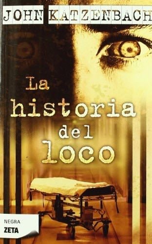 LA HISTORIA DEL LOCO - John Katzenbach · 2005