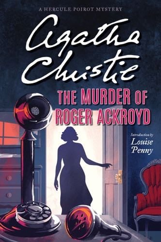 The Murder of Roger Ackroyd: A Hercule Poirot Mystery (Hercule Poirot series Book 4) - Agatha Christie · 2009