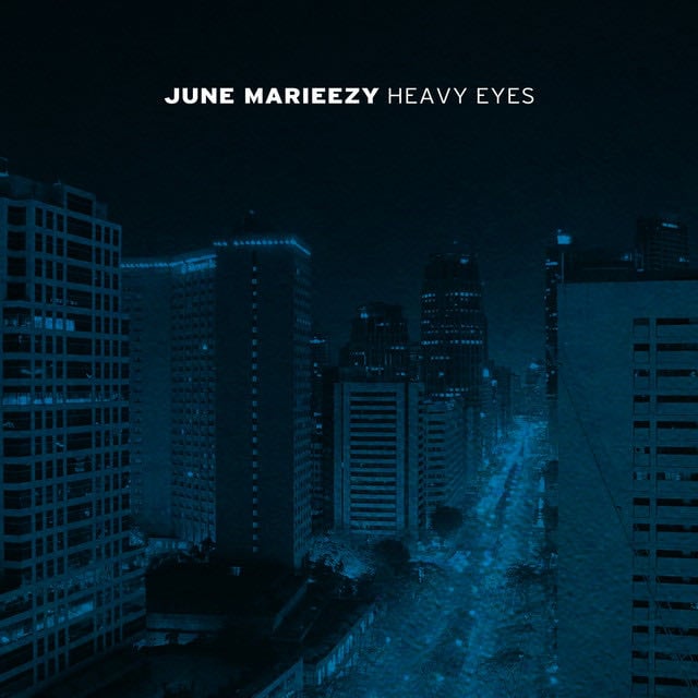 Heavy Eyes - Song 路 June Marieezy