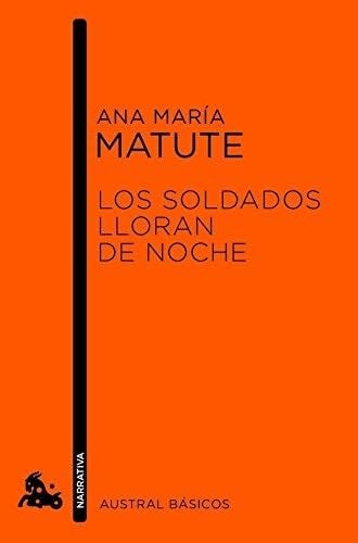 Los soldados lloran de noche - Ana María Matute · 2013