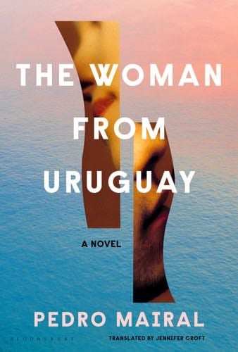 The Woman from Uruguay - Pedro Mairal · 2021