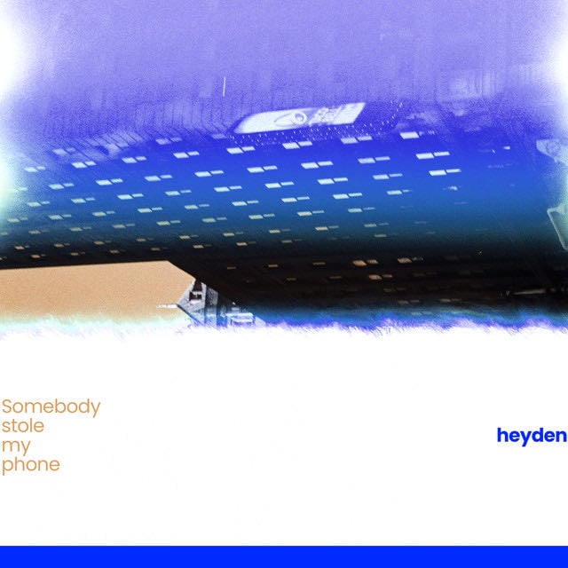 Somebody stole my phone - Song · heyden