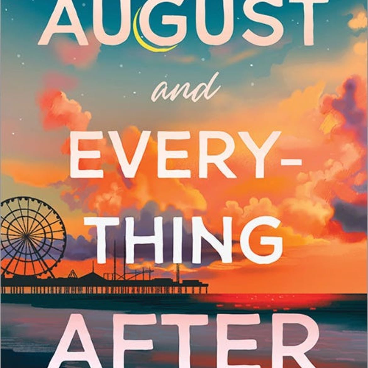 August and Everything After - Jennifer Doktorski · 2018