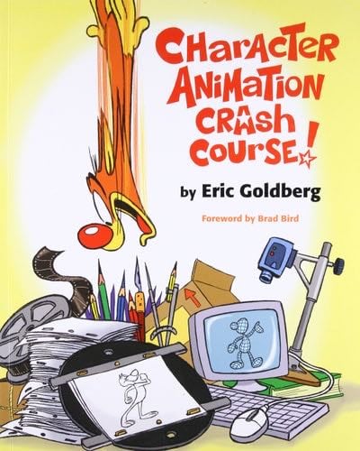 Character Animation Crash Course!( DVD not included) - Eric Goldberg · 2008