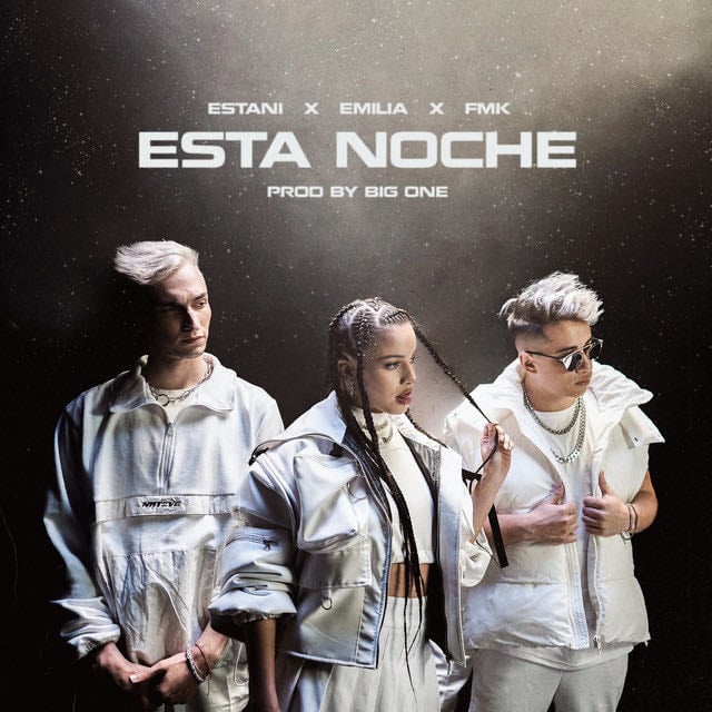Esta Noche (feat. Big One) - Song · FMK, Emilia, Estani, Big One