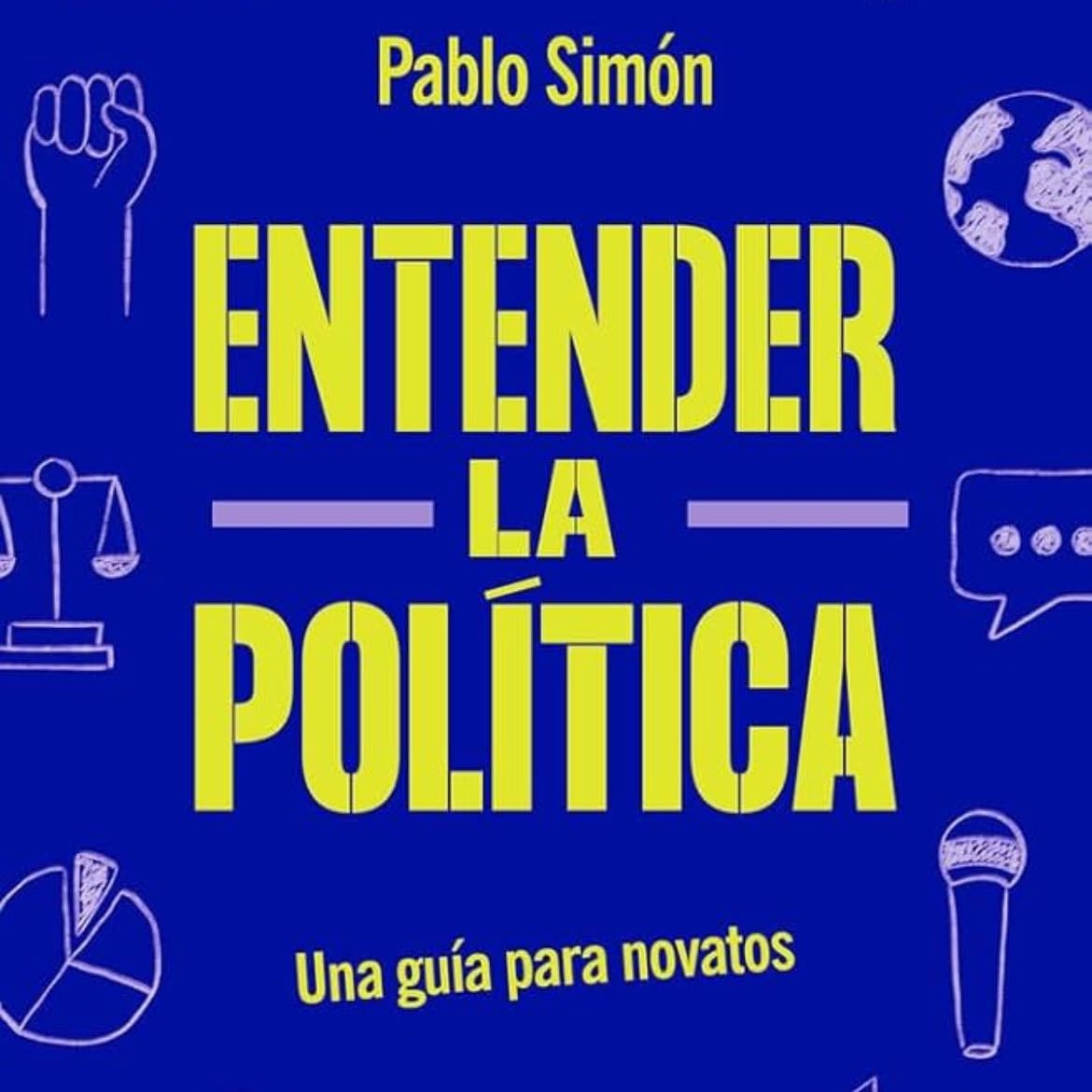 Entender la política - Pablo Simón