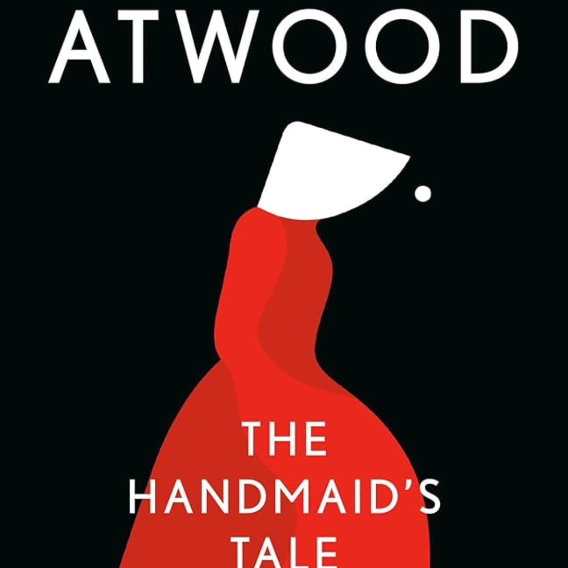 The Handmaid’s Tale - Margaret Atwood