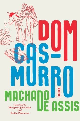 Dom Casmurro: A Novel - Joaquim Maria Machado de Assis · 2023