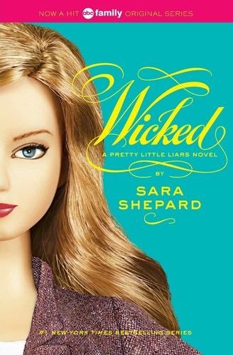 Wicked (Pretty Little Liars, Book 5) - Sara Shepard · 2009