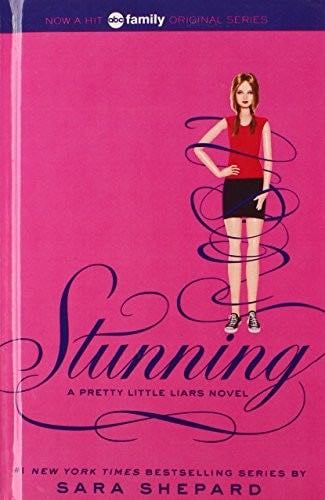 Stunning (Pretty Little Liars) - Sara Shepard · 2013