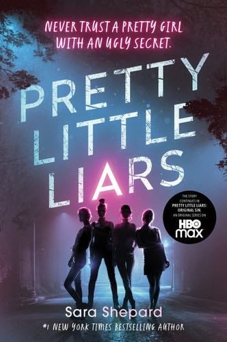 Pretty Little Liars - Sara Shepard · 2009