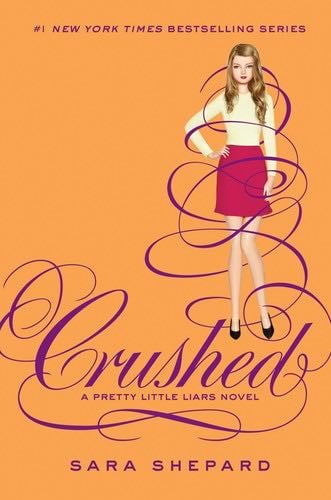 Crushed (Pretty Little Liars, 13) - Sara Shepard · 2013