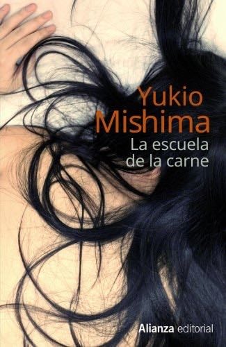 La escuela de la carne (Spanish Edition) - Yukio Mishima · 2014