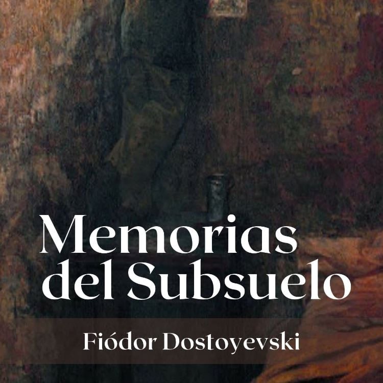 Memorias del subsuelo - Fiódor M. Dostoievski · 2023
