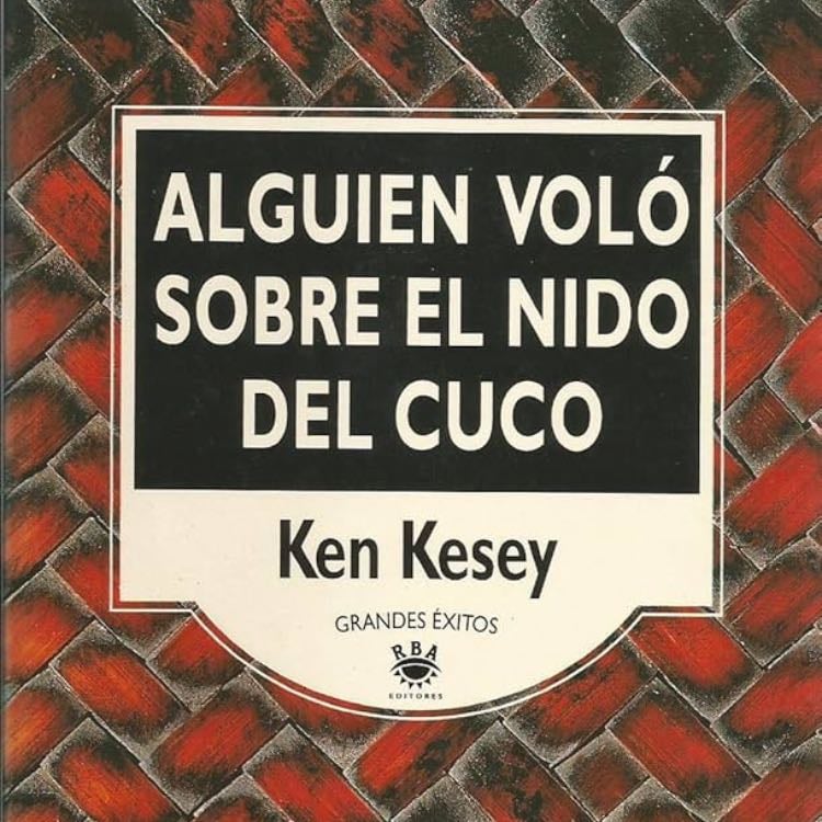 Alguien voló sobre el nido del cuco - Ken Kesey · 2006