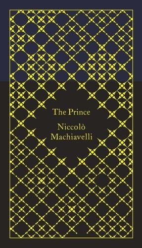 The Prince (A Penguin Classics Hardcover) - Niccolo Machiavelli · 2015