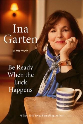 Be Ready When the Luck Happens - Ina Garten · 2024