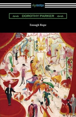 Enough Rope - Dorothy Parker · 2022