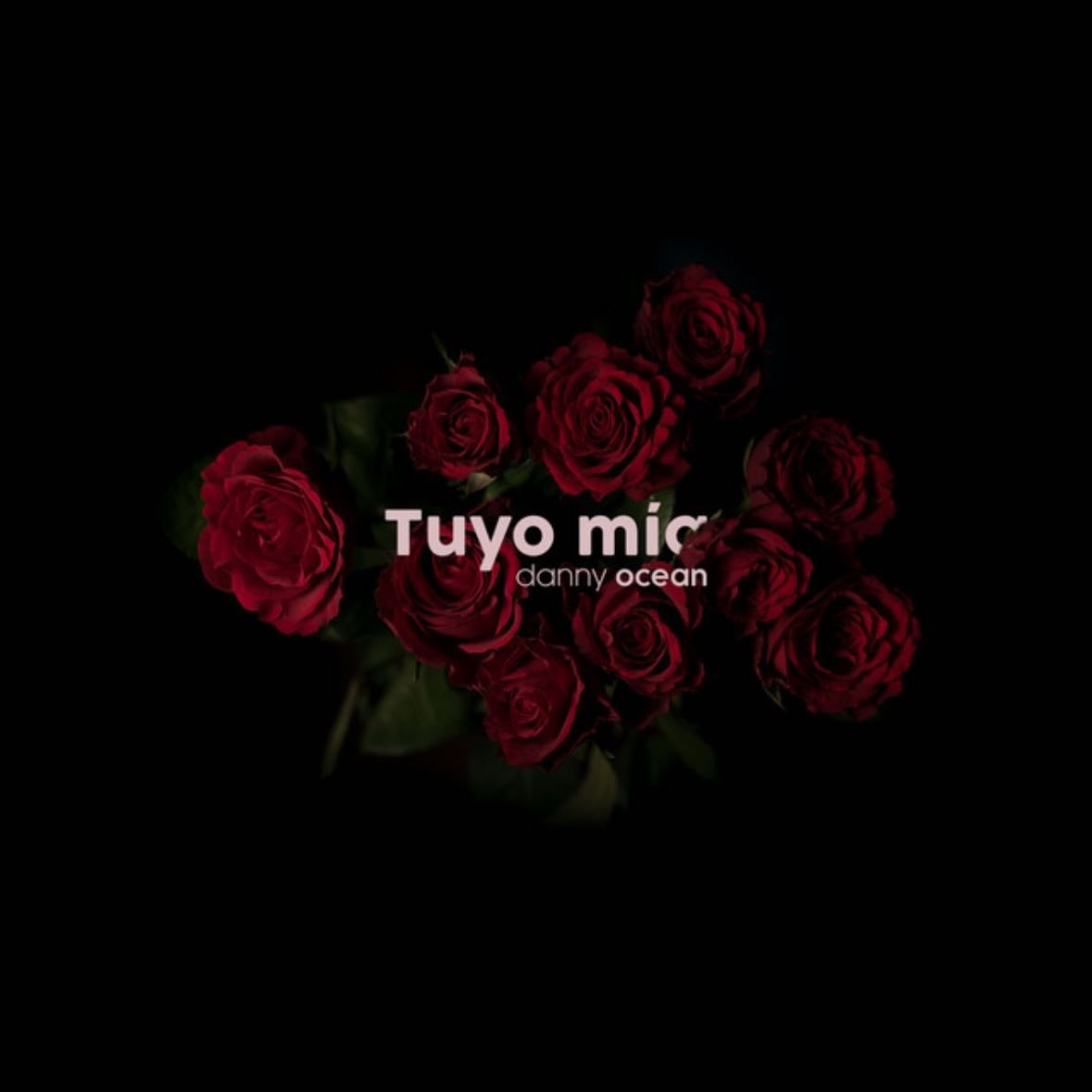 Tuyo mía - Danny ocean