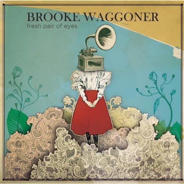Fresh Pair of Eyes - Song 路 Brooke Waggoner
