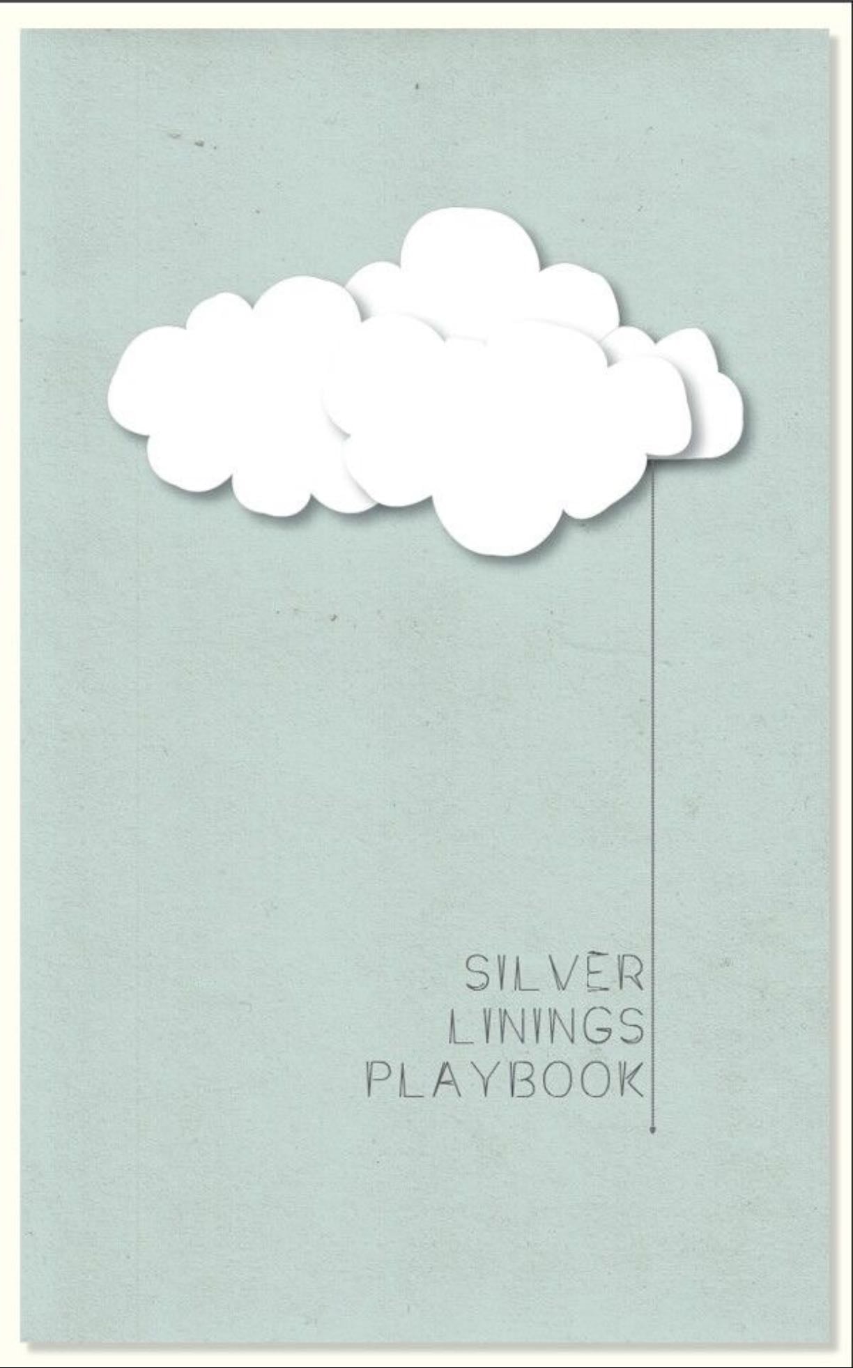 The Silver Linings Playbook - Matthew Quick