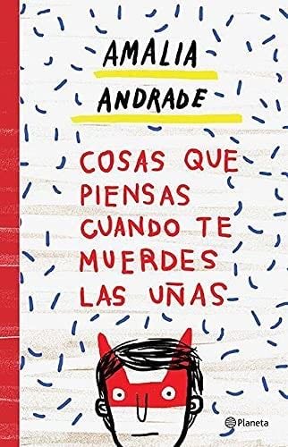 Cosas Que Piensas Cuando Te Muerdes Las Uñas - Amalia Andrade · 2017