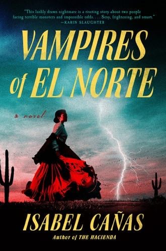 Vampires of El Norte - Isabel Cañas · 2023