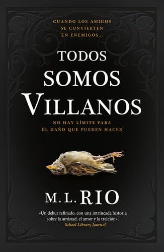 Todos somos villanos: El thriller literario que arrasa en TikTok (Spanish Edition) - M.L. RIO · 2023