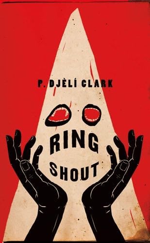 Ring Shout - P. Djèlí Clark · 2020