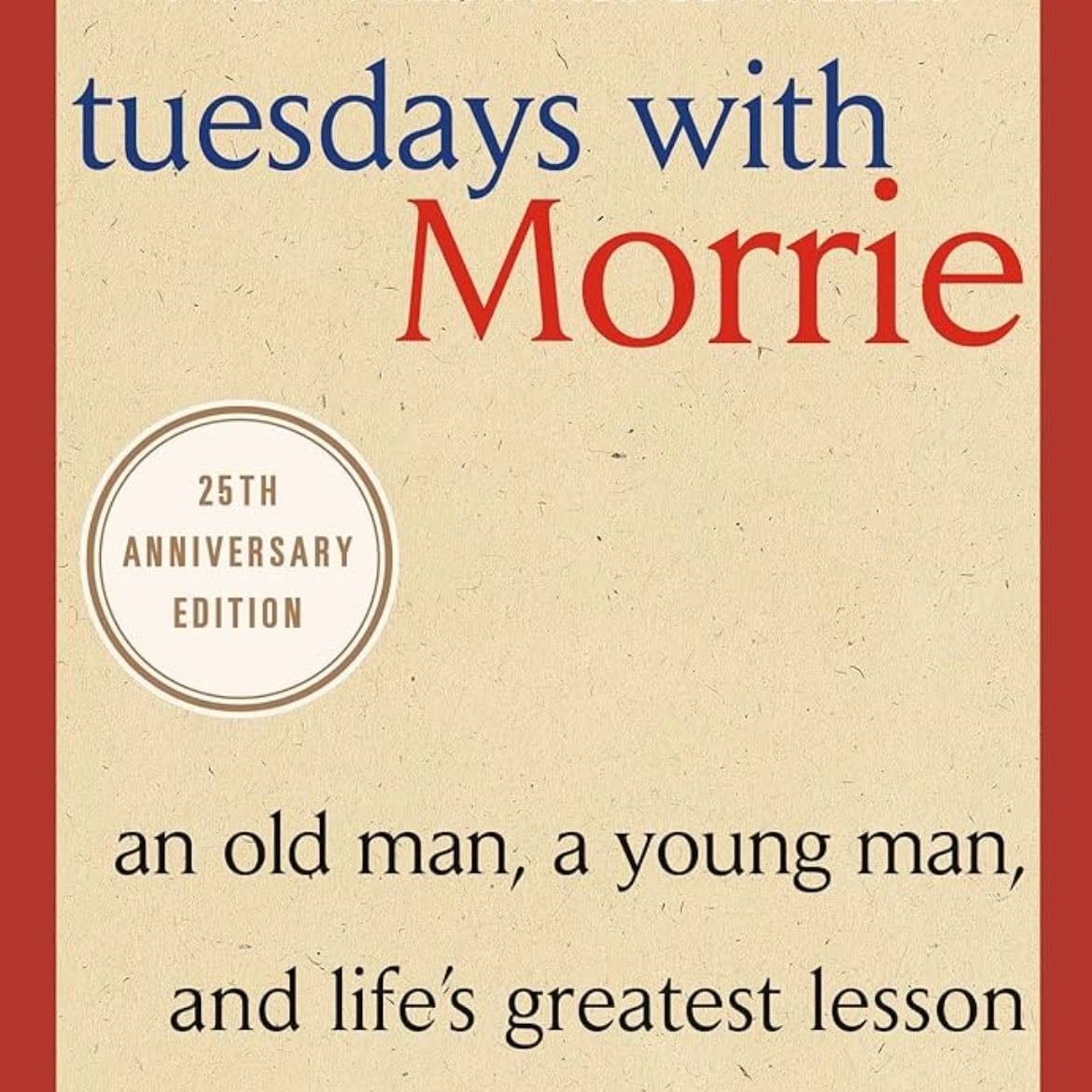 Tuesdays with Morrie - Mitch Albom · 2007