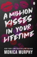A Million Kisses In Your Lifetime - Monica Murphy · 2022