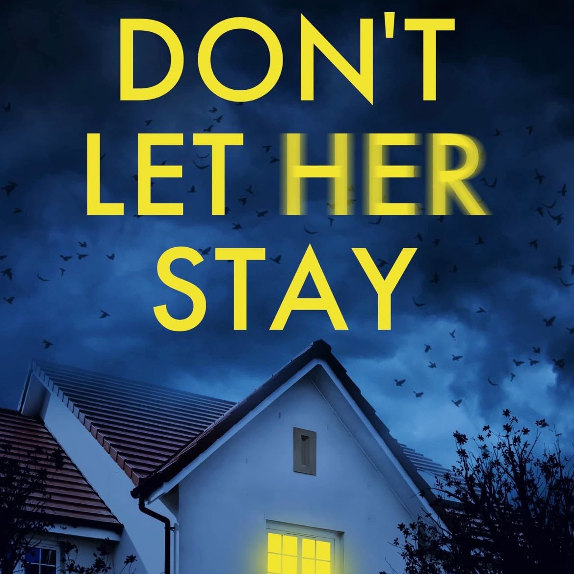 Don't Let Her Stay - Nicola Sanders · 2023