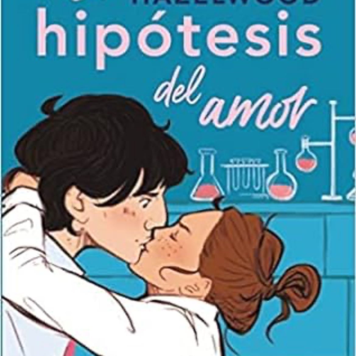 La hipótesis del amor - Ali Hazelwood