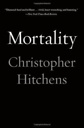 Mortality - Christopher Hitchens · 2014