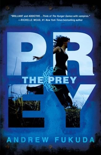 The Prey (The Hunt Trilogy, 2) - Andrew Fukuda · 2013