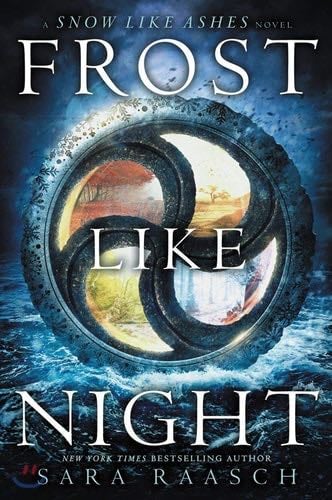 Frost Like Night (Snow Like Ashes, 3) - Sara Raasch · 2017