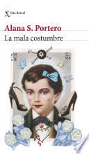 La mala costumbre - Alana S. Portero · 2023