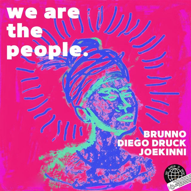 We Are The People - Song · Brunno, Diego Druck, Joe Kinni