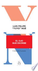 El ojo que escribe - Luis Felipe "Yuyo" Noé · 2024