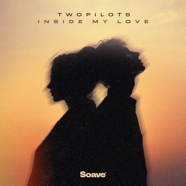 Inside My Love - Song · TWOPILOTS