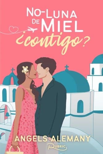 No-luna de miel ¿contigo?: Comedia romántica. Proximidad forzosa. Relación falsa. Friends to lovers (Spanish Edition) - Angels Alemany · 2024
